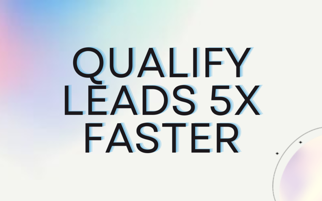 Qualify Leads 5x Faster with AI-Driven Processes